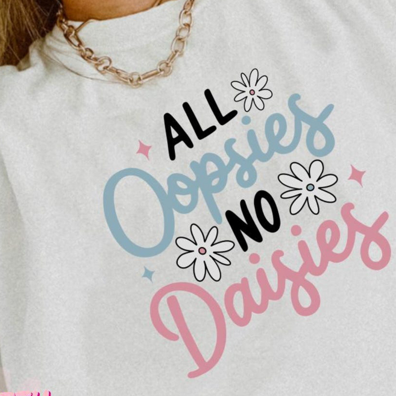 All Oopsies No Daisies Graphic T (S-3X)