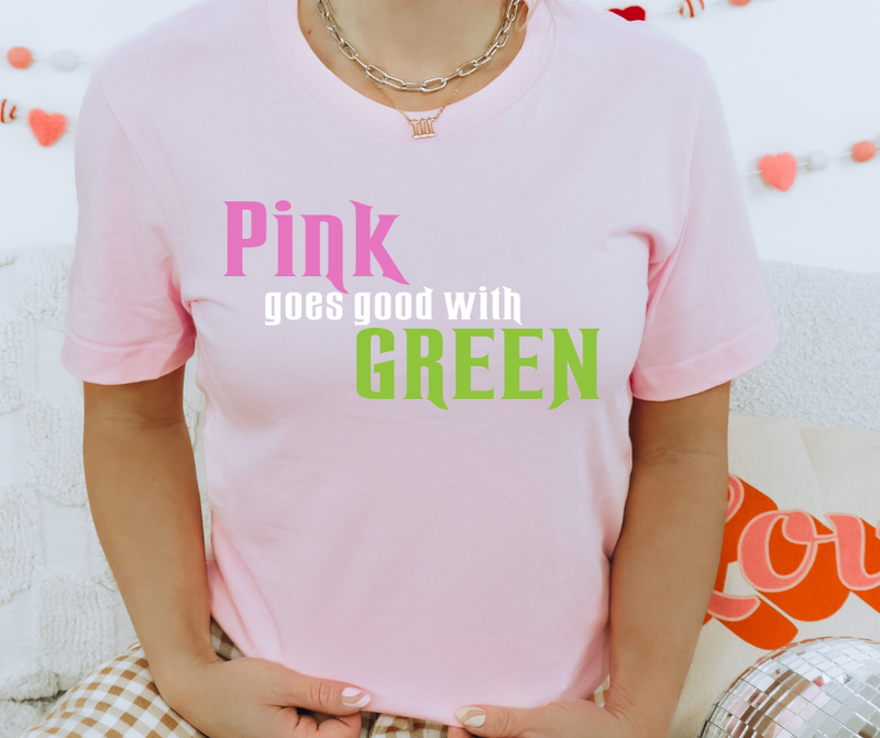 Pink goes good with Green - Wicked inspired Tshirt