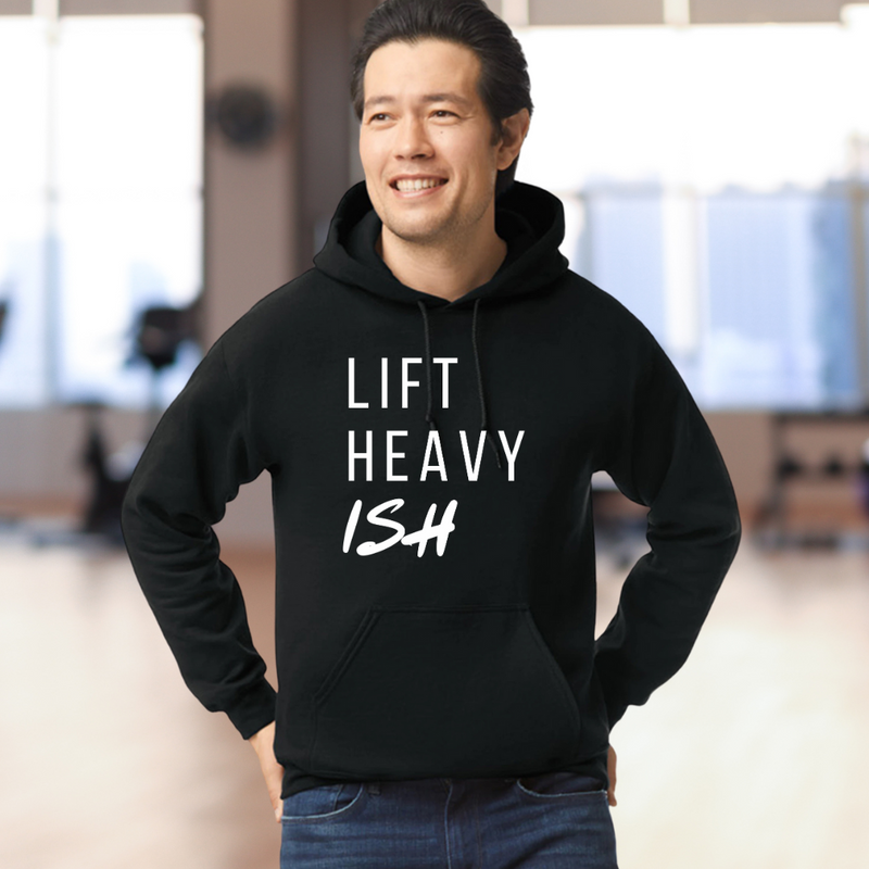 Lift Heavy Ish Hoodie