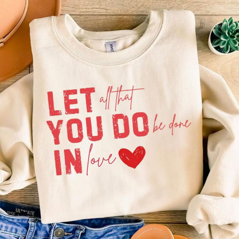 Be Done In Love Sweatshirt