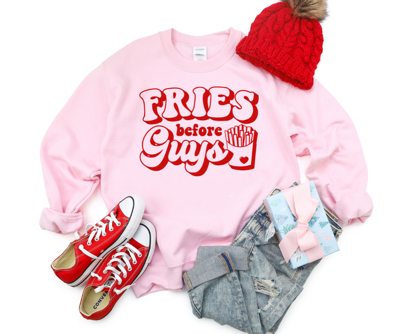 Fries Before Guys Sweatshirt (S-3X)