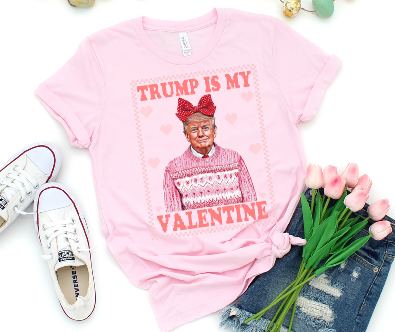 Trump is my Valentine graphic tee (S-3X)